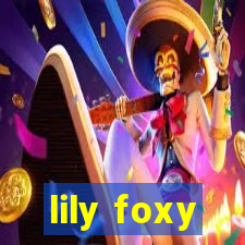 lily foxy